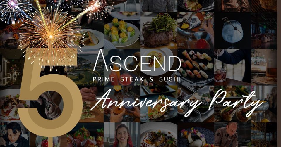 Fifth Anniversary Celebration at Ascend Prime Steak & Sushi