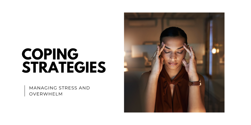 Coping Strategies Managing Stress and Overwhelm