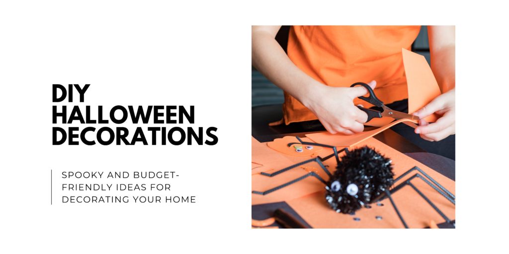 DIY Halloween Decorations_ Spooky and Budget-Friendly Ideas for Decorating Your Home