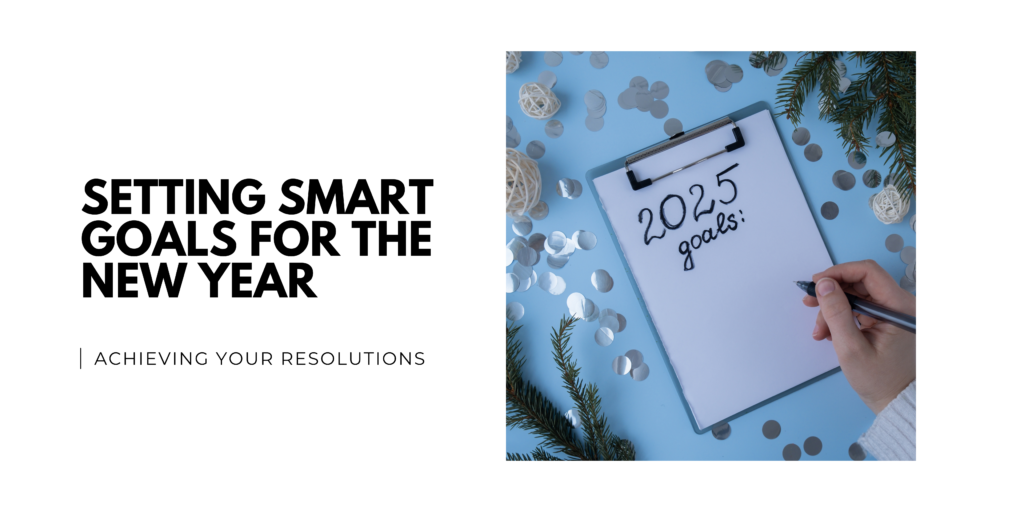 Setting SMART Goals for the New Year_ Achieving Your Resolutions