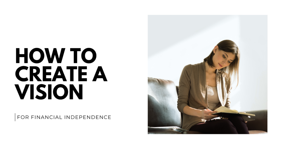 How to Create a Vision for Financial Independence