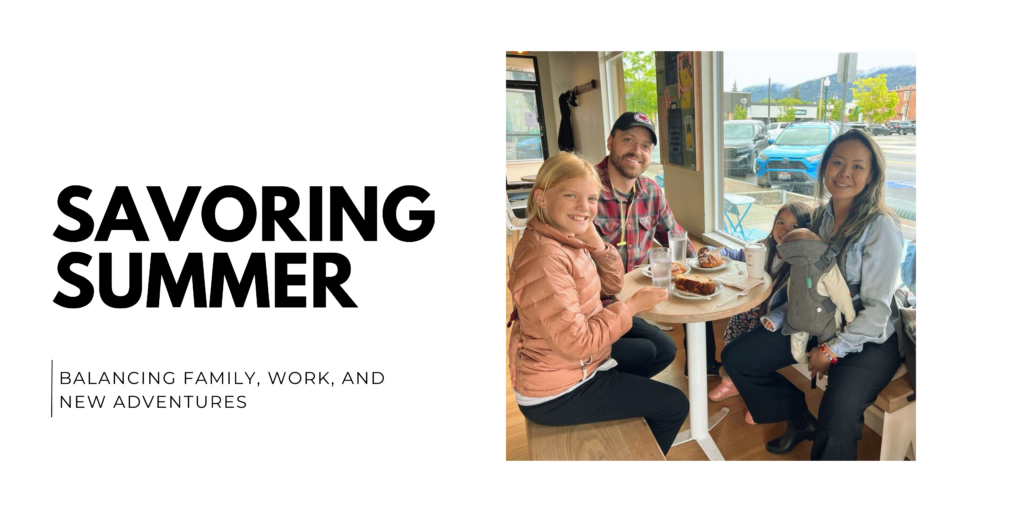 Savoring Summer Balancing Family, Work, and New Adventures